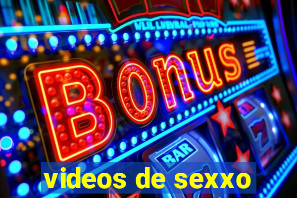 videos de sexxo